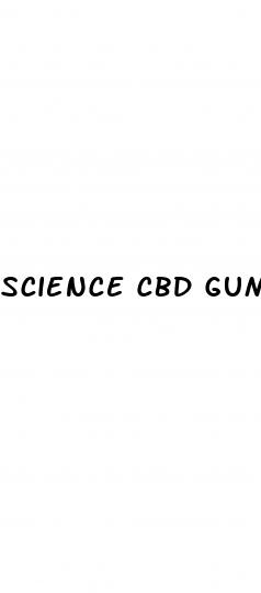 science cbd gummies near me