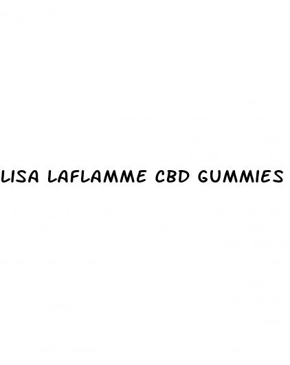 lisa laflamme cbd gummies canada