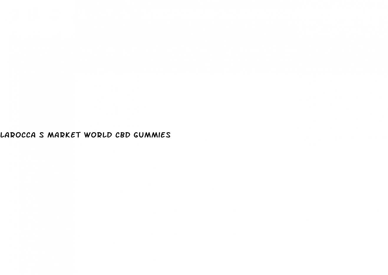 larocca s market world cbd gummies