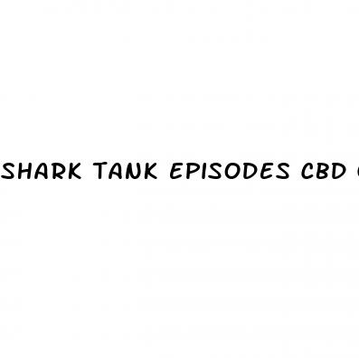 shark tank episodes cbd gummies