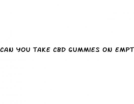 can you take cbd gummies on empty stomach