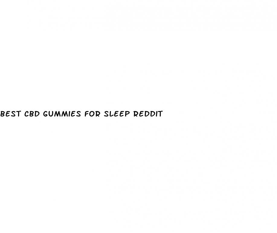 best cbd gummies for sleep reddit