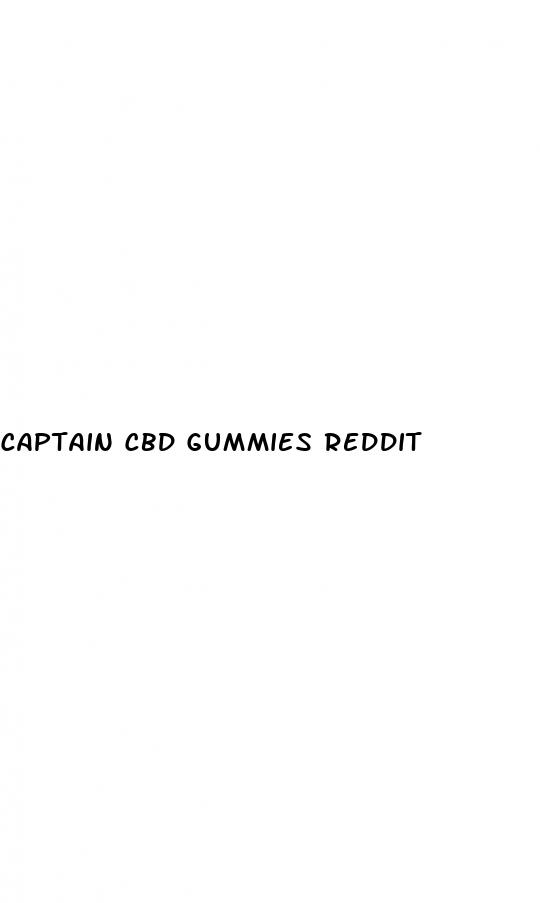 captain cbd gummies reddit