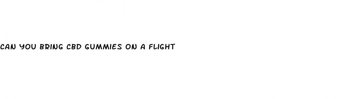 can you bring cbd gummies on a flight