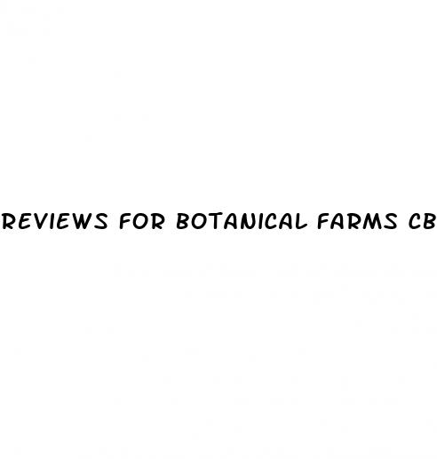 reviews for botanical farms cbd gummies