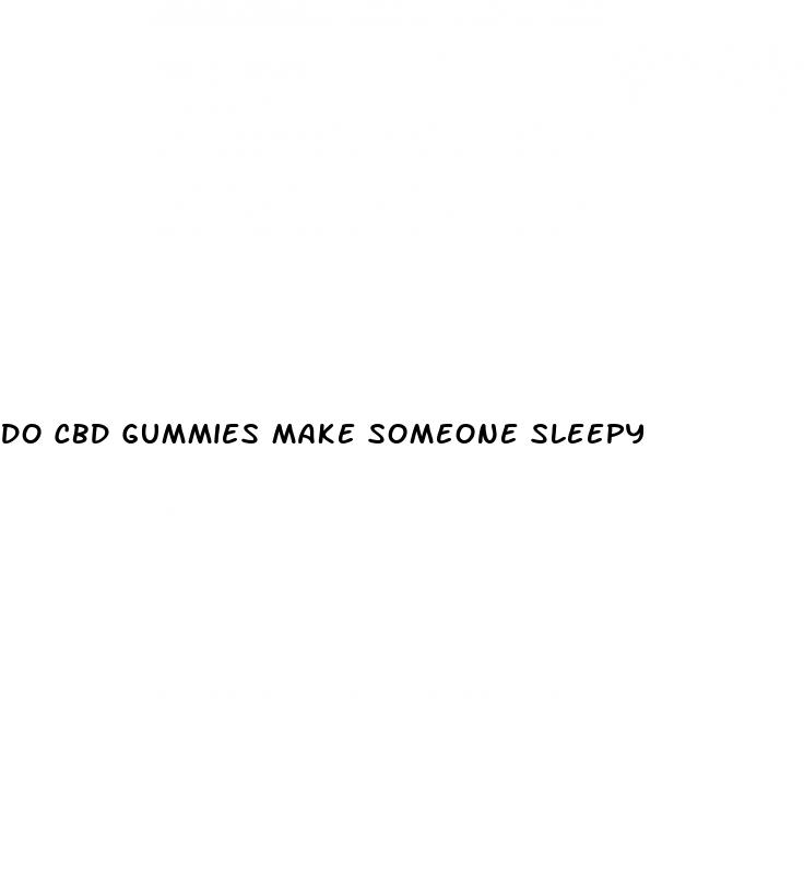 do cbd gummies make someone sleepy