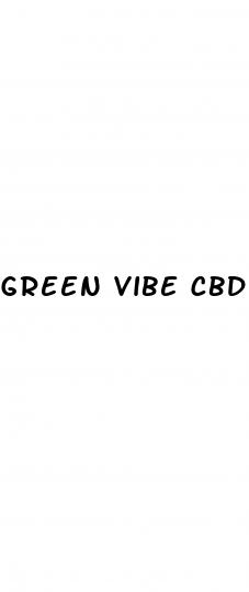 green vibe cbd gummies ed