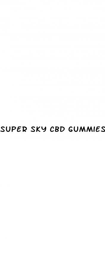 super sky cbd gummies cost