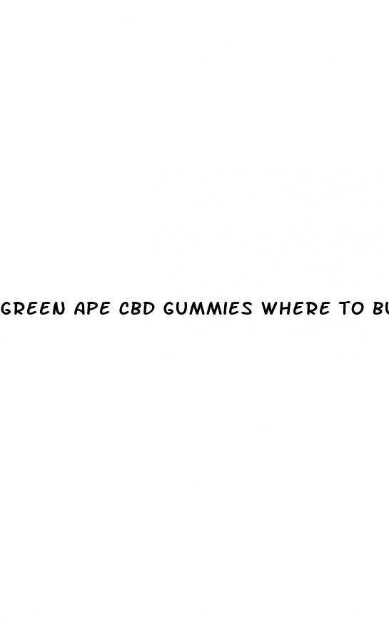 green ape cbd gummies where to buy