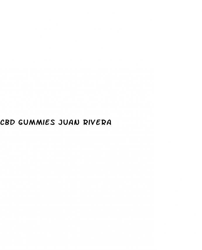 cbd gummies juan rivera