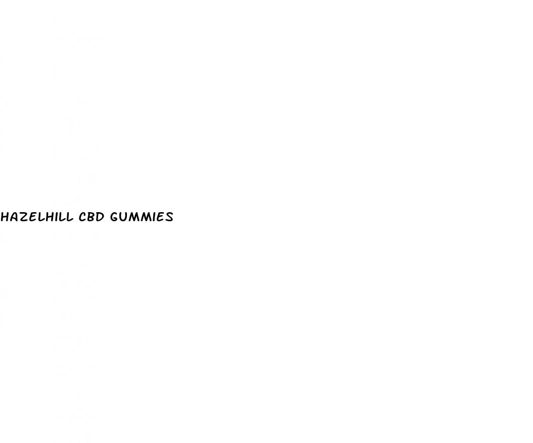 hazelhill cbd gummies