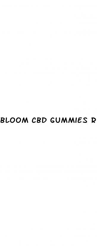 bloom cbd gummies reviews