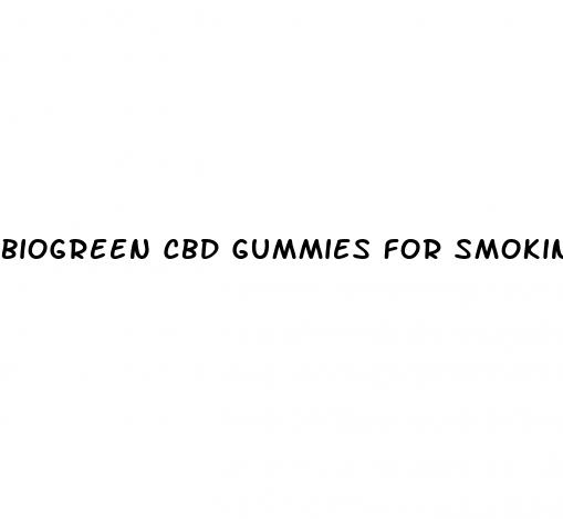 biogreen cbd gummies for smoking