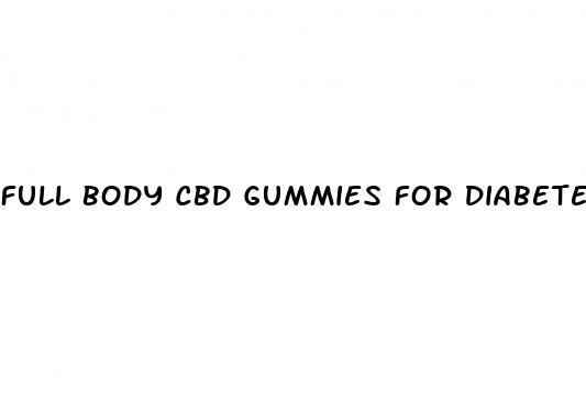 full body cbd gummies for diabetes