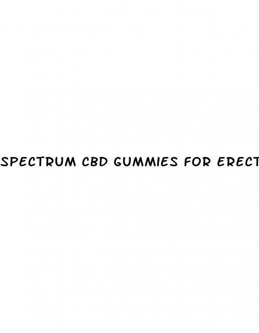 spectrum cbd gummies for erectile dysfunction