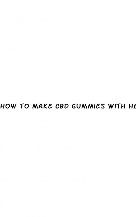 how to make cbd gummies with hemp