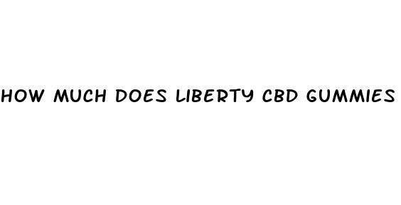 how much does liberty cbd gummies cost