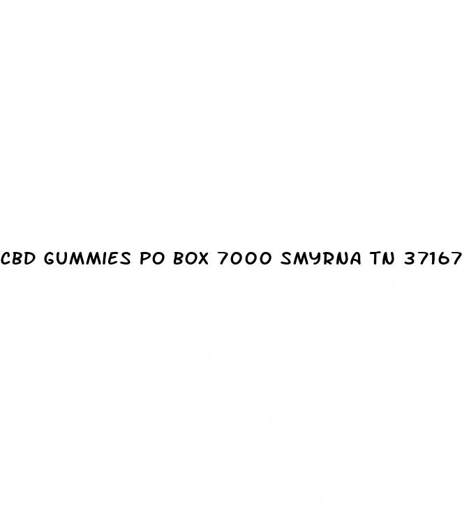 cbd gummies po box 7000 smyrna tn 37167