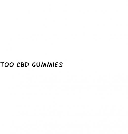 too cbd gummies