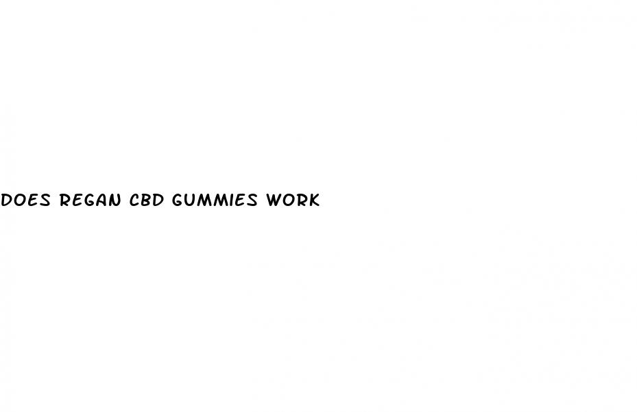 does regan cbd gummies work