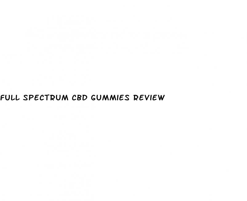 full spectrum cbd gummies review