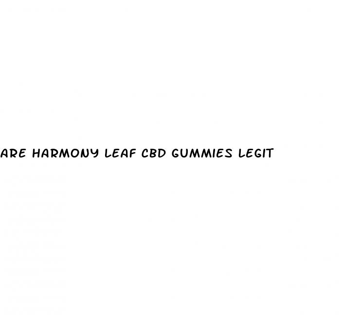 are harmony leaf cbd gummies legit