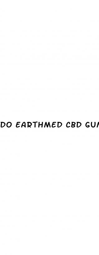 do earthmed cbd gummies really work