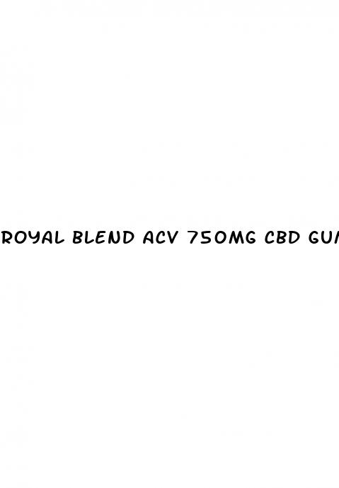 royal blend acv 750mg cbd gummies