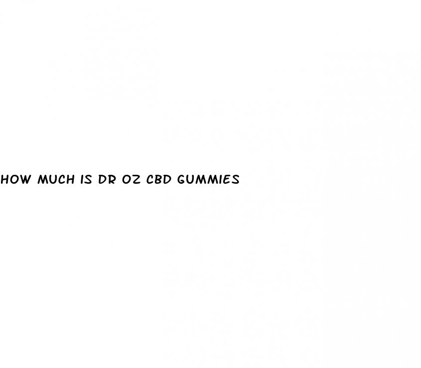 how much is dr oz cbd gummies