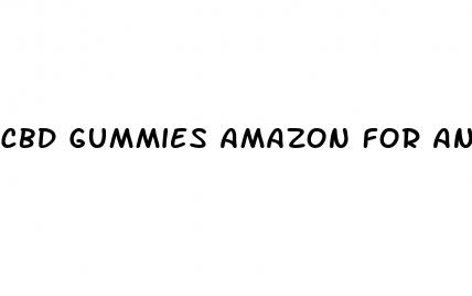 cbd gummies amazon for anxiety