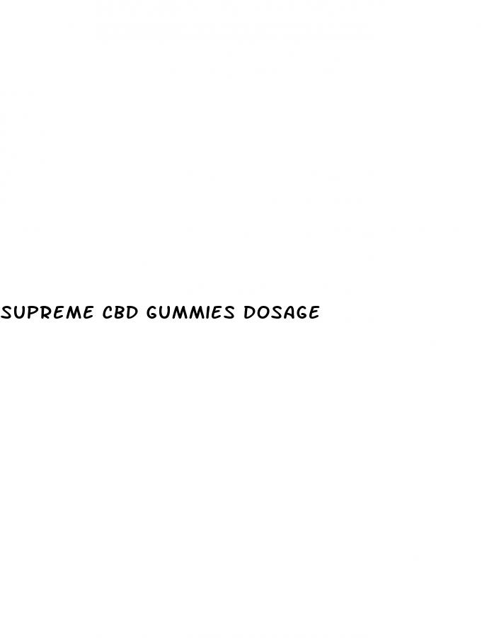 supreme cbd gummies dosage