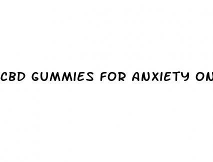 cbd gummies for anxiety online