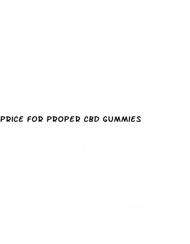 price for proper cbd gummies