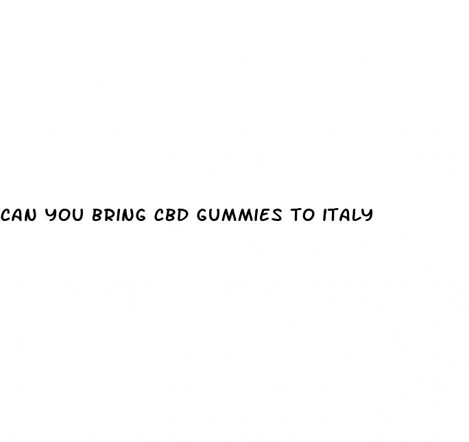 can you bring cbd gummies to italy