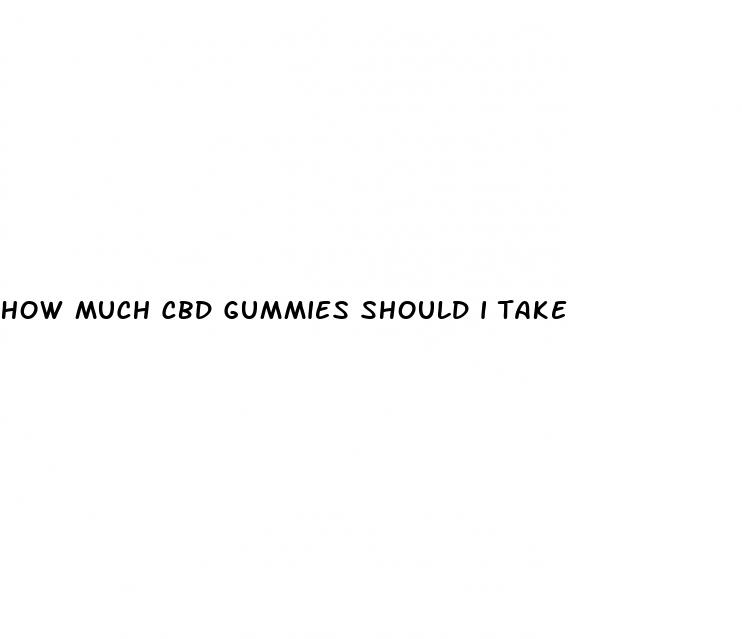 how much cbd gummies should i take