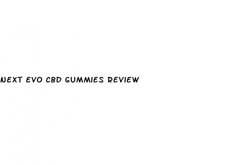 next evo cbd gummies review