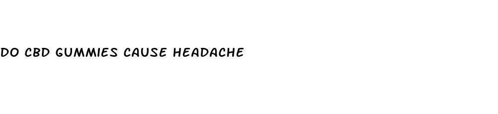 do cbd gummies cause headache