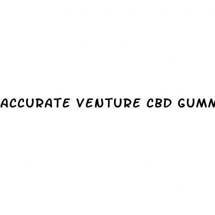 accurate venture cbd gummies