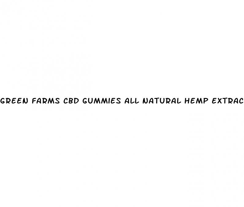 green farms cbd gummies all natural hemp extract