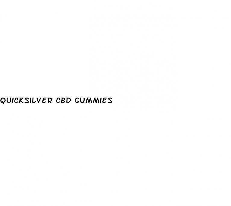 quicksilver cbd gummies