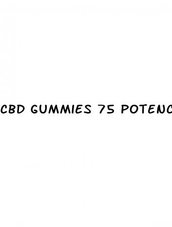 cbd gummies 75 potency how many do i take