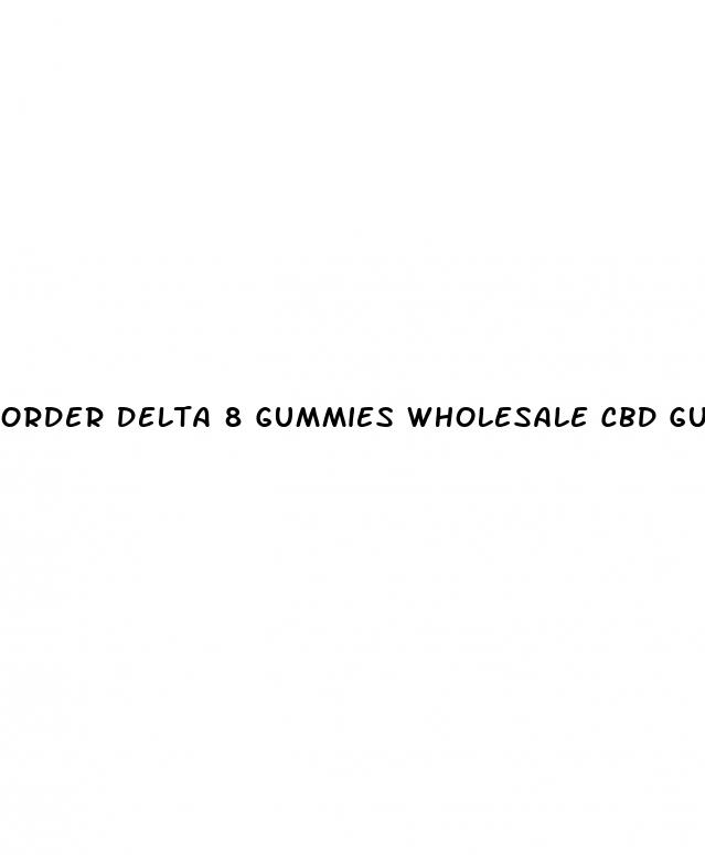 order delta 8 gummies wholesale cbd gummies 1000 mg