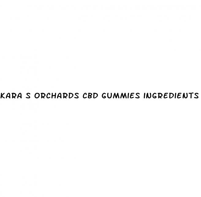 kara s orchards cbd gummies ingredients