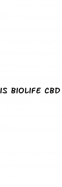 is biolife cbd gummies legit