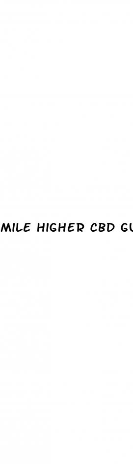 mile higher cbd gummies