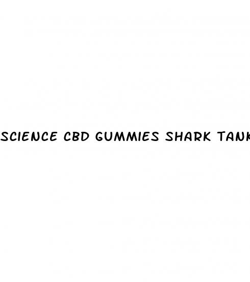 science cbd gummies shark tank