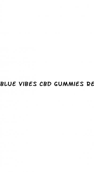 blue vibes cbd gummies review