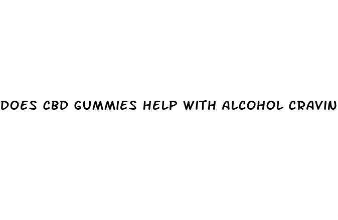 does cbd gummies help with alcohol cravings