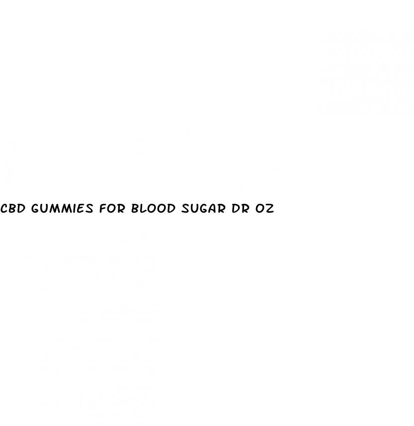 cbd gummies for blood sugar dr oz