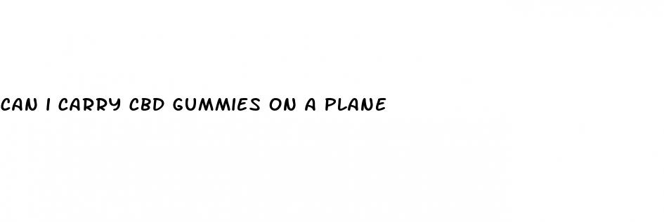 can i carry cbd gummies on a plane